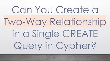 Can You Create a Two-Way Relationship in a Single CREATE Query in Cypher?