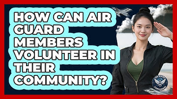 How Can Air Guard Members Volunteer In Their Community? - Air Guard Commanders