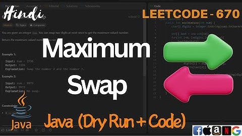 670. Maximum Swap |  LeetCode 670 Explained in Java | Code Explanation & Dry Run