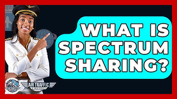 What Is Spectrum Sharing? - Air Traffic Insider