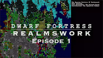 DWARF FORTRESS: Realmswork: World Creation #1