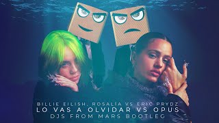 Billie Eilish &amp; Rosalìa Vs Eric Prydz - Lo Vas A Olvidar  Vs Opus (Djs From Mars Bootleg Remix)