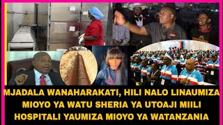 MJADALA  WANAHARAKATI, HILI NALO LINAUMIZA MIOYO YA WATU,SHERIA YA UTOAJI MIILI HOSPITAL YAUMIZA ..