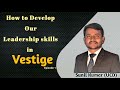 How to develop our leadership skills in vestige  kannada  sunil kumar 