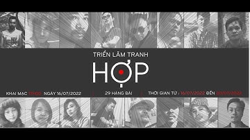 Triển lãm tranh " Hợp " - HOP Art Exhibition | 29 Hàng Bài