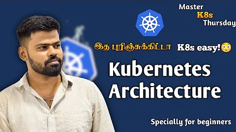 Kubernetes Architecture in Tamil | K8s Explained with Real-Life Example| DevOps Tutorial Beginner|#2