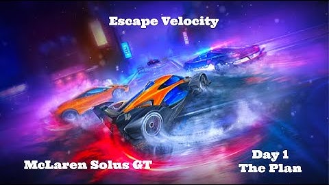 NFS No Limits Escape Velocity McLaren Solus GT - Day 1 (The Plan)