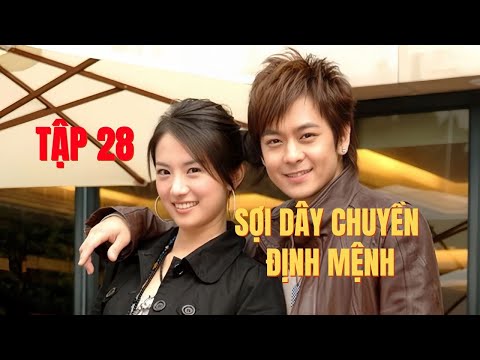Sợi Dây Chuyền Định Mệnh Tập 28 | Phim Đài Loan Lồng Tiếng Bản Đẹp