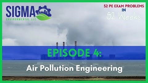 Criteria Air Pollutants - Episode 4 (Air Pollution Engineering) | 52 PE Exam Problems in 52 Weeks