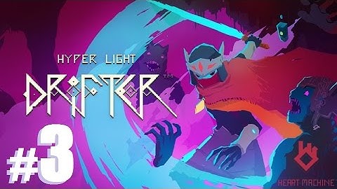 Hyper Light Drifter Let