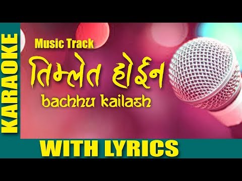 TIMLE TA HAINA !! NEPALI KARAOKE WITH LYRICS !! BACHHU KAILASH KARAOKE