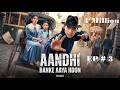 AANDHI BANKE AAYA HOON📍Episode 03 #nextepisode #episode4 #chinesedrama #PopularDemandrama
