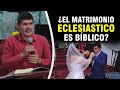 ¿EL MATRIMONIO ECLESIASTICO ES BÍBLICO? - PASTOR YHON AGUAYO | Ministerio El Buen Pastor