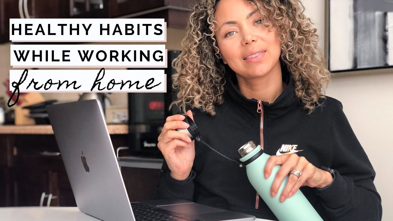 HEALTHY HABITS To Maintain While WORKING FROM HOME - YouTube