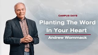 Planting the Word in Your Heart - Andrew Wommack @ Campus Days 2024: Session 7