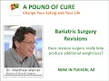 Bariatric Surgery Revisions - Will they help or not?