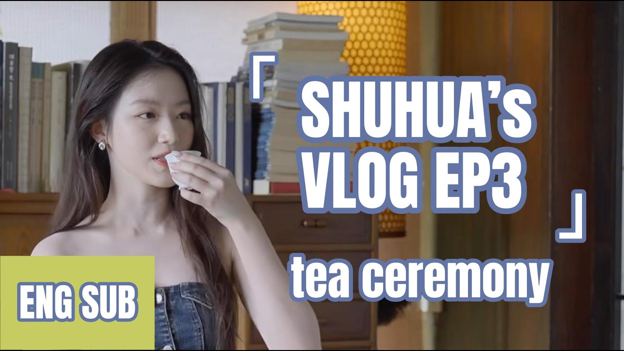 【ENG/한】SHUHUA's VLOG EP3—tea ceremony | 舒華 杭州茶道體驗VLOG