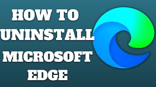 How to uninstall Microsoft edge