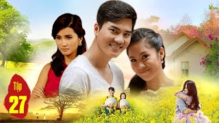 Phim Việt Nam Hay Nhất 2021 Khát Vọng Tình Yêu - Tập 27 Phim Việt Nam Hay Nhất 2021