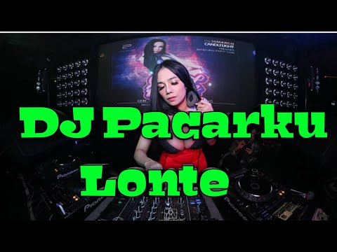 DJ Terbaru 2020 Pacarku Lonte