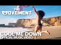 The movement  cool me down official music