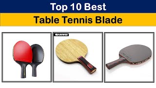 10 Best Table Tennis Blade 2022