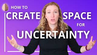 How to Deal with Uncertainty  - Without Self-Sabotage