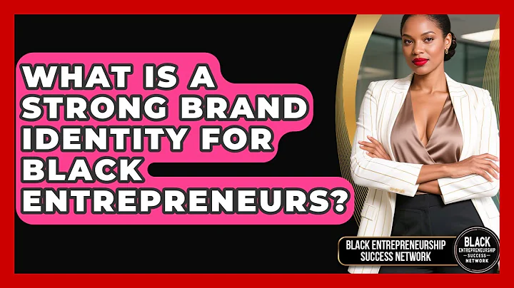 What Is A Strong Brand Identity For Black Entrepreneurs? - Black Entrepreneurship Success Network