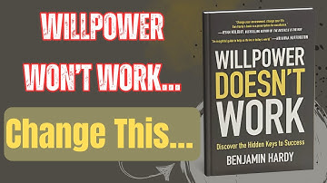 The Willpower Doesn’t Work by Benjamin Hardy | Why Discipline Alone Can’t Change Your Life