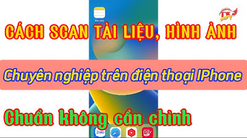 Cách scan hình ảnh tài liệu file chuyên nghiệp trên điện thoại iPhone | Đại Vương Vlog