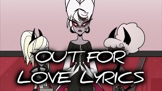 Hazbin Hotel - Out For Love (Lyrics)