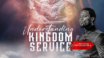 UNDERSTANDING KINGDOM SERVICE | TUESDAY BIBLE STUDY | 04.03.2025 | APOSTLE MICHAEL OROKPO