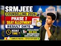 SRMJEEE Counselling 2026 Phase 1 Seat Allotment Result Date? SRM Chennai BTech Direct Admission 2026