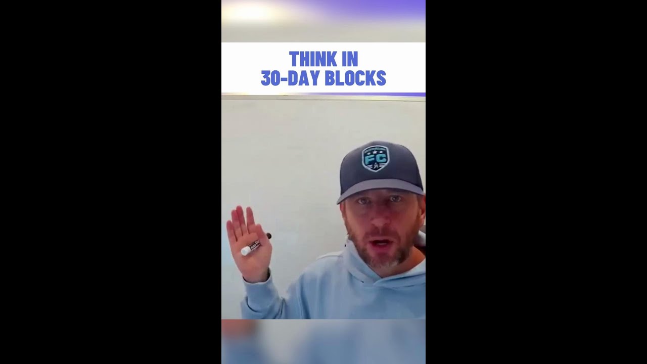 Think in 30-Day Blocks