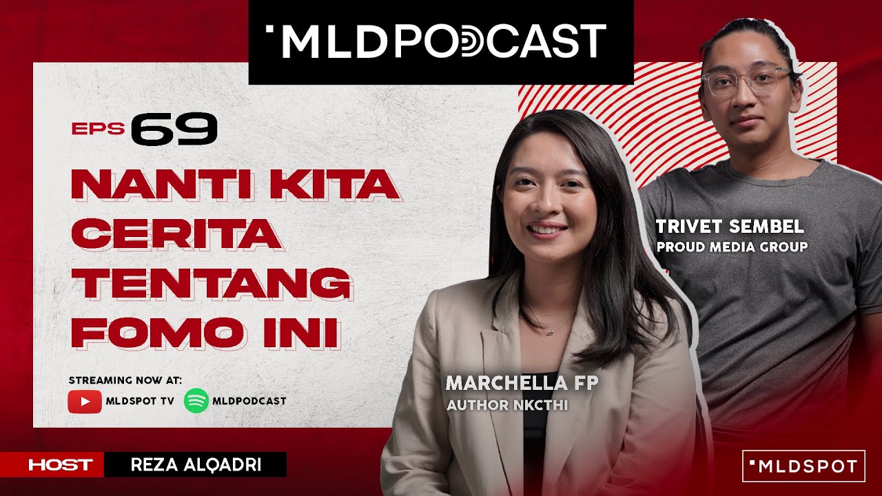 Nanti Kita Cerita Tentang FOMO Ini Bareng Marchella Dan Trivet | MLDPODCAST #69