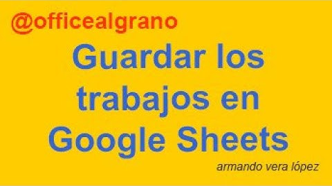 Cómo guardar los trabajos en Google Sheets (1,28