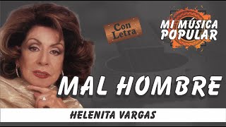 Video thumbnail of "Mal Hombre - Helenita Vargas - Con Letra (Video Lyric)"