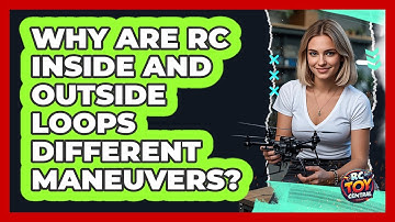 Why Are RC Inside And Outside Loops Different Maneuvers? - RC Toy Central