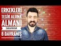 ERKEKLERİ TESİR ALTINA ALMANI SAĞLAYACAK 8 DAVRANIŞ