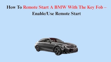 How To Remote Start A BMW With The Key Fob – Enable/Use Remote Start