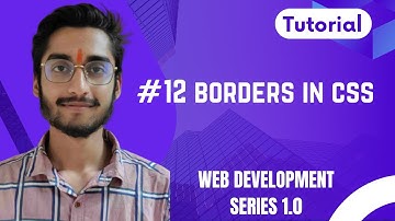 #12 Borders In CSS | Tutorials CSS Series | Web Development Beginner Course