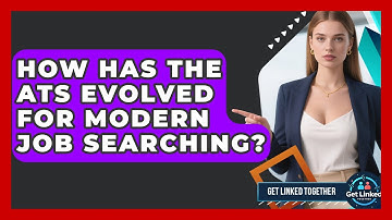 How Has The ATS Evolved For Modern Job Searching? - Get Linked Together