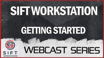 Getting Started with the SIFT Workstation Webcast with Rob Lee