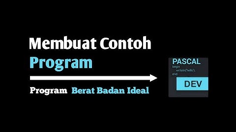 TUTORIAL MEMBUAT PROGRAM PASCAL N-IDE (PROGRAM BERAT_BADAN_IDEAL)
