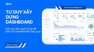 Học tư duy xây dựng dashboard và các quy tắc thiết kế hiệu quả