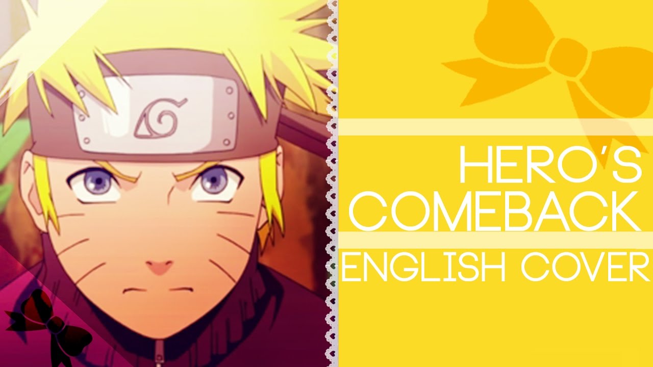 Heroes come back. Наруто опенинг Hero's come back. Наруто Хиро камбэк. Наруто op 1. Heroes come back Naruto.