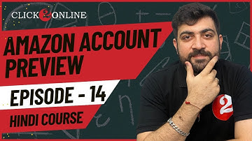 Amazon Account Preview Process Explained | Step-by-Step Guide for Sellers | Episode-14