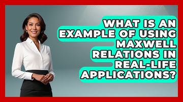 What Is an Example of Using Maxwell Relations in Real-Life Applications?