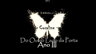 Coraline - Do Outro Lado da Porta - Ano 3 | Trailer (Fanfic) Coraline - Do Outro Lado da Porta - Ano 3 | Trailer (Fanfic)