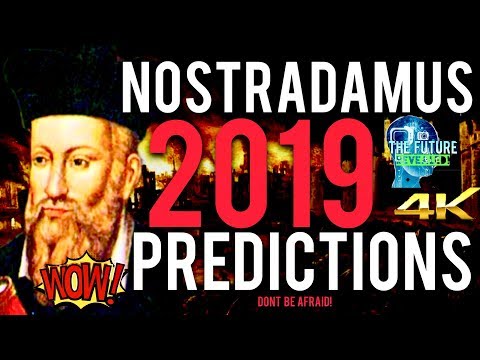 🔵THE REAL NOSTRADAMUS 2019 PREDICTIONS REVEALED!!! MUST SEE!!! DONT BE AFRAID!!! 🔵